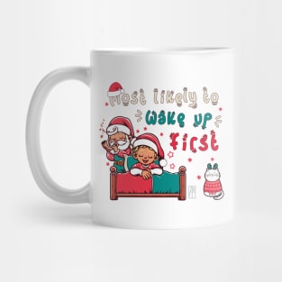 Most Likely to Wake up First Christmas - Family Christmas - Merry Christmas Mug